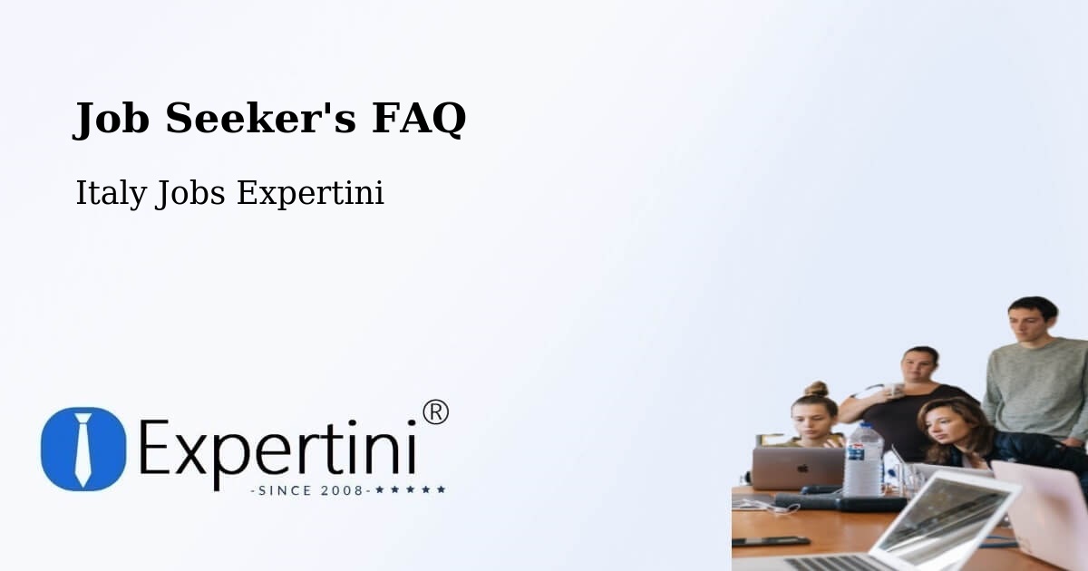 Job Seeker's FAQ - Italy Jobs Expertini
